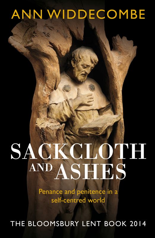 Sackcloth and Ashes The Bloomsbury Lent Book 2014 Sackcloth and Ashes Penance - photo 1