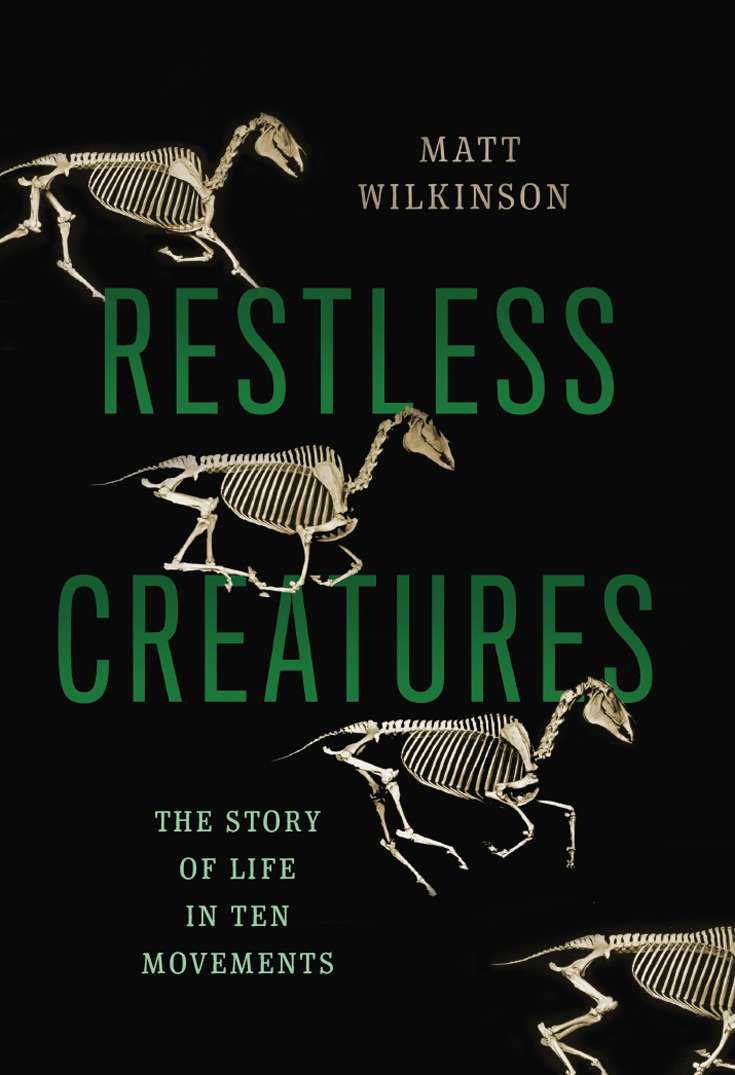 RESTLESS CREATURES Copyright 2016 by Matthew Wilkinson Published by Basic - photo 1