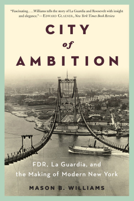 Williams - City of ambition : FDR, La Guardia, and the making of modern New York