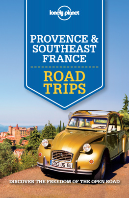 Lonely Planet - Lonely Planet Provence & Southeast France Road Trips