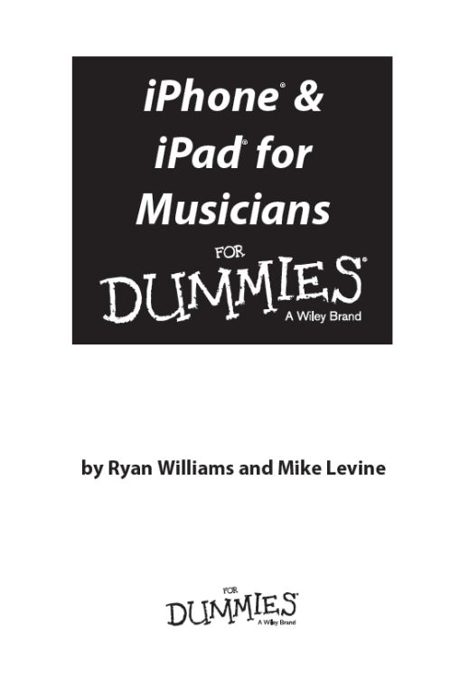 iPhone iPad for Musicians For Dummies Published by John Wiley Sons Inc - photo 1