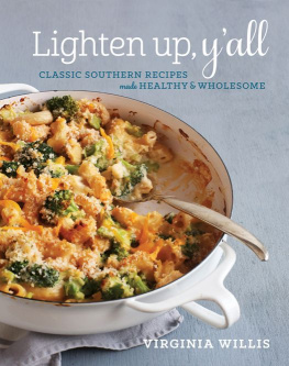 Willis - Lighten up, y’all : classic Southern recipes made healthy and wholesome