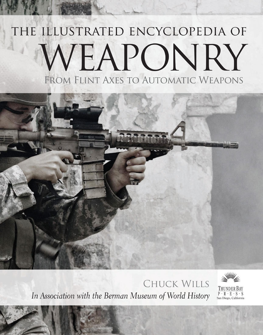 The Illustrated Encyclopedia of Weaponry From Flint Axes to Automatic Weapons - image 3