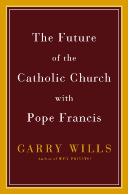 Wills - The Future of the Catholic Church with Pope Francis