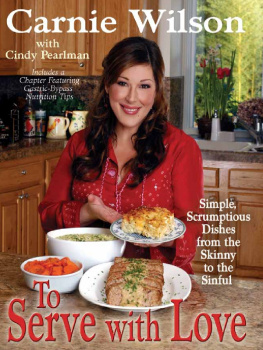 Pearlman Cindy To serve with love : simple, scrumptious dishes from the skinny to the sinful