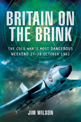 Wilson - Britain on the brink : the Cold Wars most dangerous weekend, 27-28 October 1962