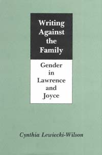 title Writing against the Family Gender in Lawrence and Joyce author - photo 1