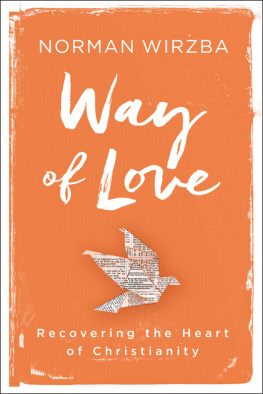 Wirzba - Way of love : recovering the heart of Christianity