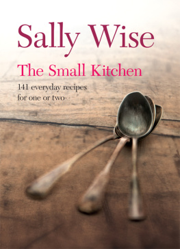 Wise - The Small Kitchen: 141 Everyday Recipes for One Or Two