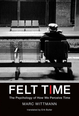 Wittmann Marc Felt Time: The Psychology of How We Perceive Time