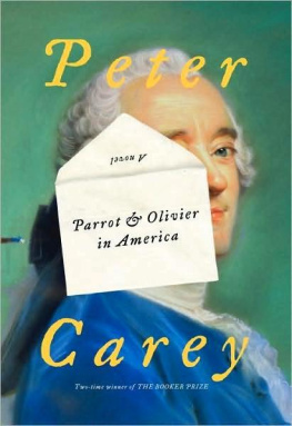 Peter Carey - Parrot and Olivier in America