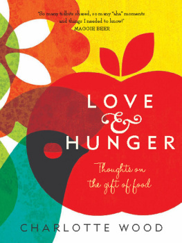 Wood - Love and hunger : thoughts on the gift of food