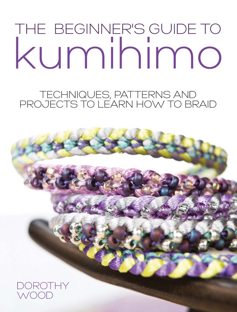 The beginners guide to Kumihimo techniques patterns and projects to learn how to braid - image 1