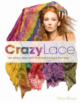 Wood - Crazy lace : an artistic approach to creative lace knitting