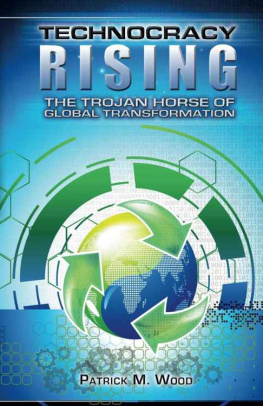 Wood - Technocracy rising : the Trojan horse of global transformation