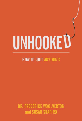 Woolverton Frederick - Unhooked : how to quit anything