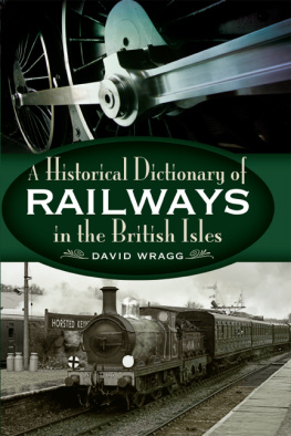 Wragg A Historical Dictionary of Railways in the British Isles