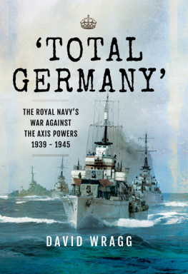 Wragg Total Germany: The Royal Navys War Against the Axis Powers 1939 - 1945