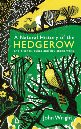 Wright John - A natural history of the hedgerow : and ditches, dykes and dry stone walls