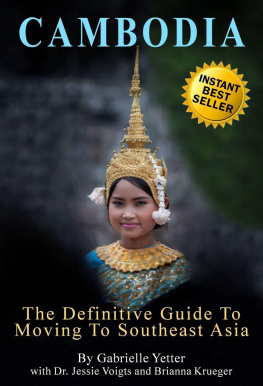 Gabrielle Yetter The definitive guide to moving to Southeast Asia: Cambodia