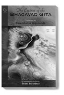 The Essence of the Bhagavad Gita Explained by Paramhansa Yogananda As - photo 5