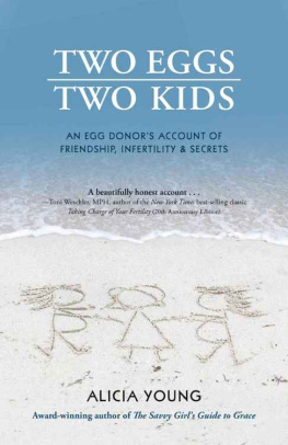 Young - Two eggs, two kids : an egg donors account of friendship, infertility & secrets