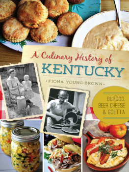 Young-Brown - A Culinary History of Kentucky: Burgoo, Beer Cheese and Goetta