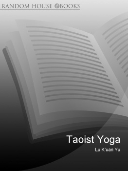 Lu Kuan (Charles Luk) Yu Taoist Yoga : The Sexual Teachings of the Ancient Chinese Masters