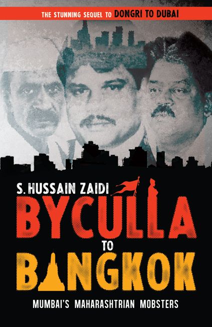 Byculla to Bangkok S HUSSAIN ZAIDI HarperCollins Publishers India For - photo 1