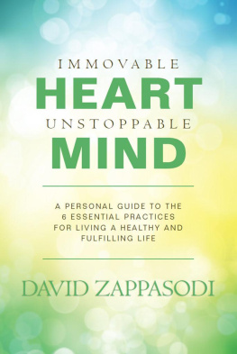 Zappasodi Immovable heart unstoppable mind : a personal guide to the 6 essential practices for living a healthy and fulfilling life