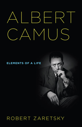 Zaretsky - Albert Camus: Elements of a Life