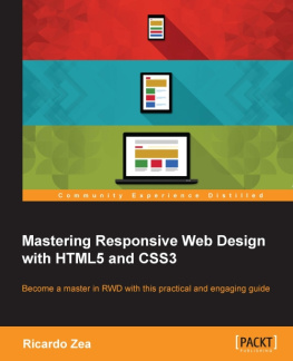 Zea - Mastering responsive web design : push your HTML and CSS skills to the limit and build professional grade, responsive websites