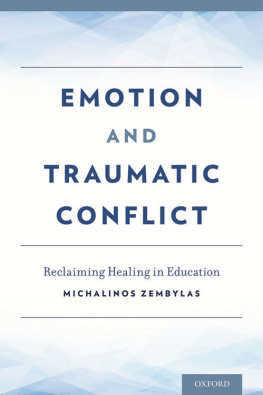 Zembylas Emotion and traumatic conflict : reclaiming healing in education