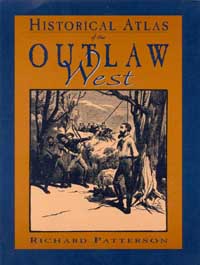 Historical Atlas Of The Outlaw West RICHARD PATTERSON Johnson Books - photo 1