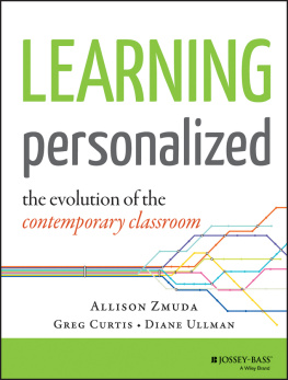 Zmuda Allison Learning personalized : the evolution of the contemporary classroom