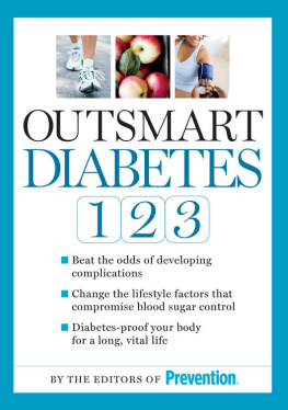 Editors of Prevention - Prevention outsmart diabetes 1-2-3 : a 3-step plan to balance blood sugar, lose weight, and reverse diabetes complications