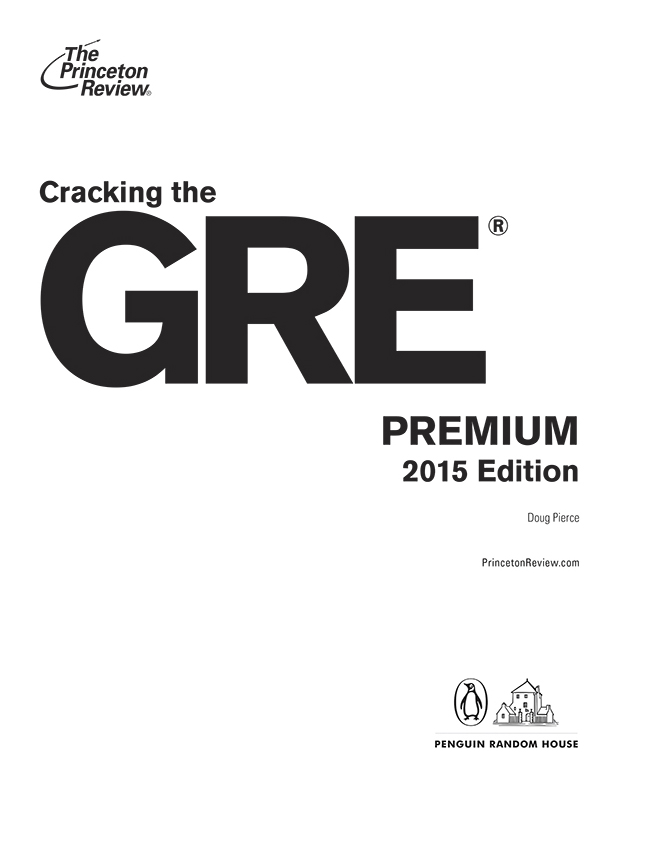 Cracking the GRE Premium Edition with 6 Practice Tests 2015 The Princeton Review - photo 3