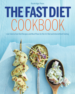 Rockridge Press - The fast diet cookbook : low-calorie fast diet recipes and meal plans for the 5:2 diet and intermittent fasting