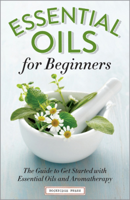 Althea Press - ESSENTIAL OILS FOR BEGINNERS : the guide to get started with essential oils and aromatherapy