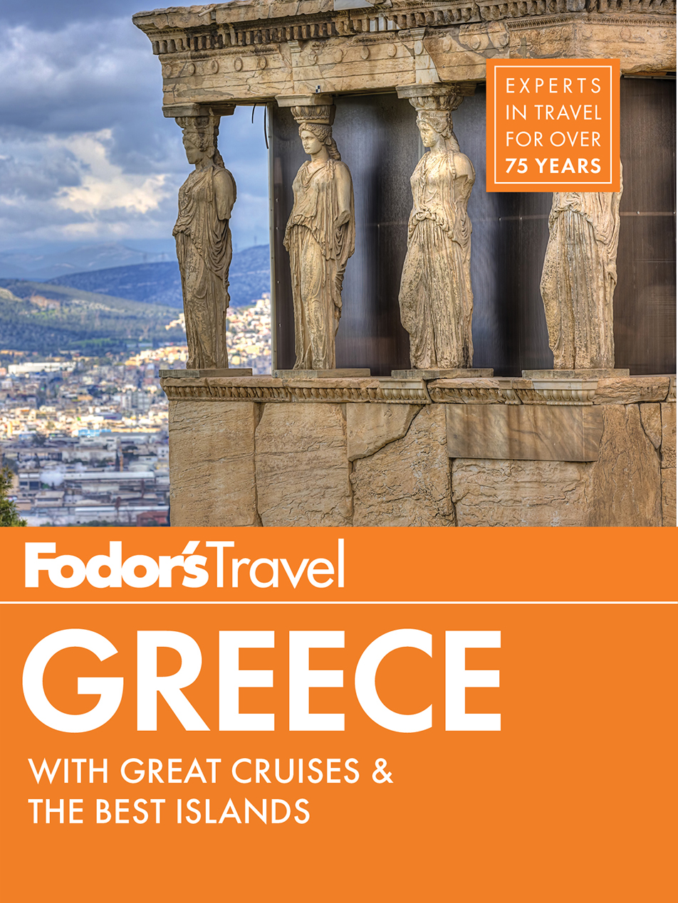 Fodors Greece with Great Cruises the Best Islands - photo 1