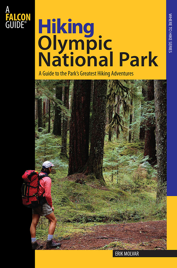 Hiking Olympic National Park A Guide to the Parks Greatest Hiking Adventures - photo 1