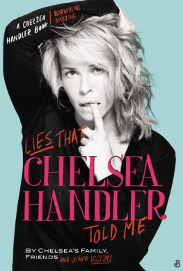 Unknown Lies That Chelsea Handler Told Me