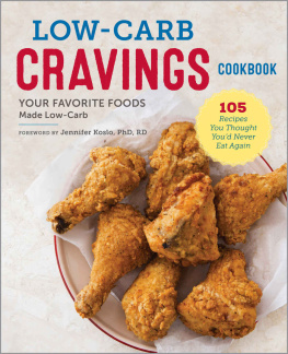 Jennifer Koslo Phd Rd - Low-carb cravings cookbook : Your favorite foods made low-carb