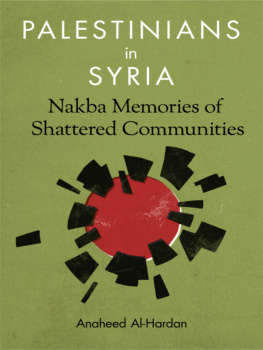 Al-Hardan - Palestinians in Syria Nakba Memories of Shattered Communities Anaheed Al-Hardan