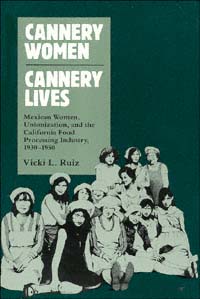 title Cannery Women Cannery Lives Mexican Women Unionization and the - photo 1