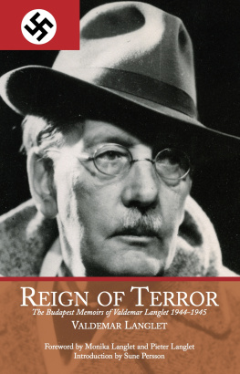 Valdemar Langlet - Reign of terror : the budapest memoirs of valdemar langlet 1944-1945