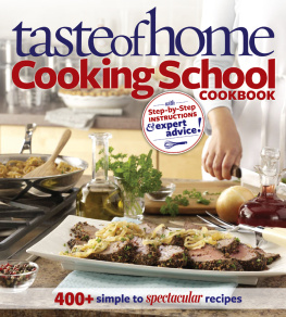 Taste of Home - Taste of Home: Cooking School Cookbook: 400 + Simple to Spectacular Recipes