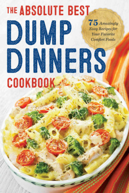 Rockridge Press The absolute best dump dinners cookbook : 75 amazingly easy recipes for your favorite comfort foods