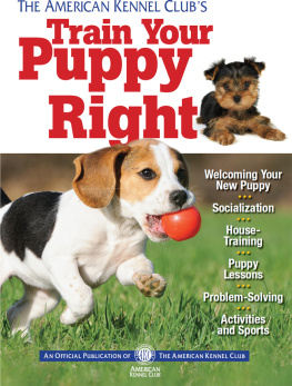 American Kennel Club The American Kennel Clubs train your puppy right