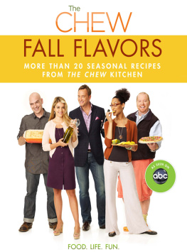 The Chew: Fall Flavors: More than 20 Seasonal Recipes from The Chew Kitchen